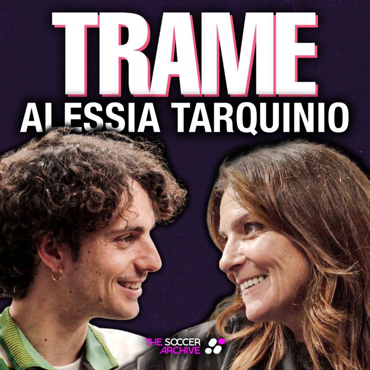 cover art for ALESSIA TARQUINIO: IL VOLTO FEMMINILE DEL CALCIO ITALIANO | Trame