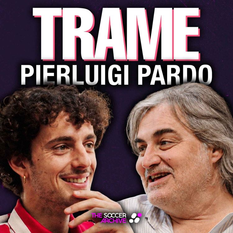cover art for PIERLUIGI PARDO: “CHI SA TUTTO DI CALCIO NON SA NULLA DI CALCIO” | Trame