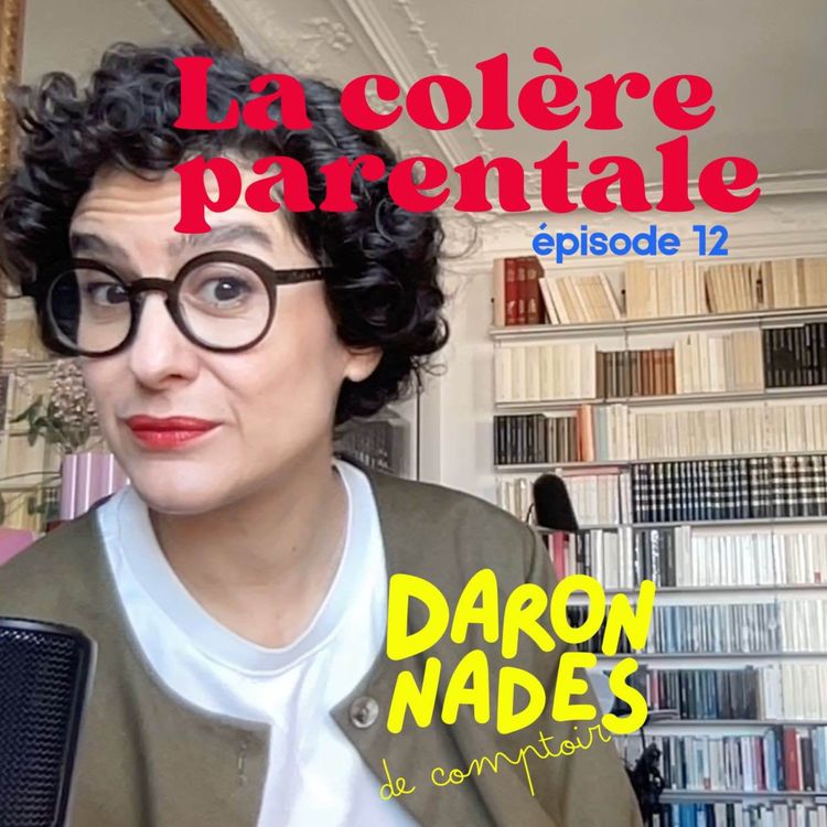 cover art for Est ce que la colère fait de nous de mauvais parents ? 
