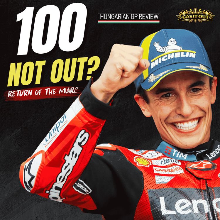 cover art for 100 Not Out? Return of the Marc | Hungarian GP Review