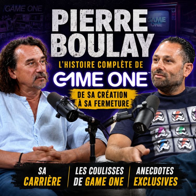 cover art for Pierre Boulay raconte toute l’histoire de Game One