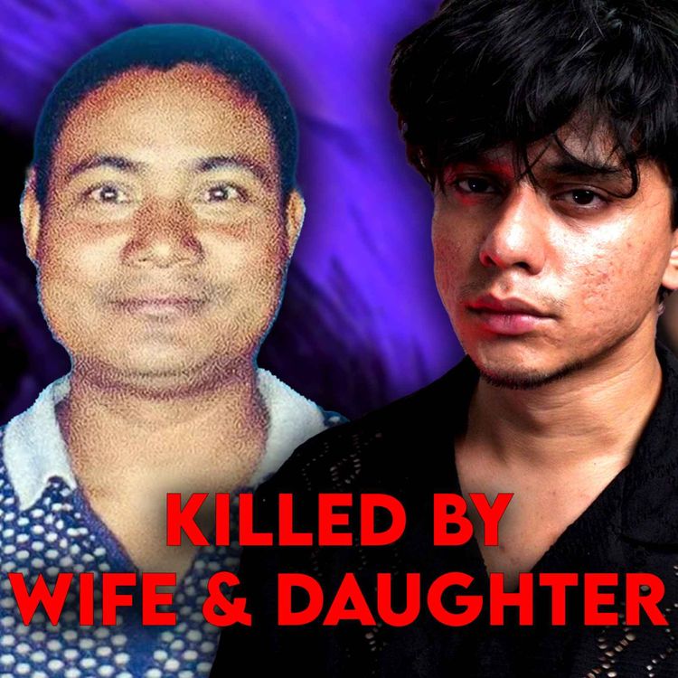 cover art for Wife & Daughter Planned Her Father’s Murder | Assam Uttam Gogoi Case