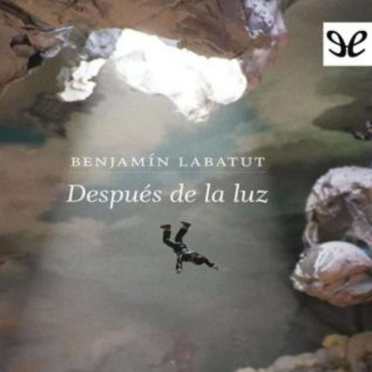 cover art for Benjamín Labatut - Después de la luz