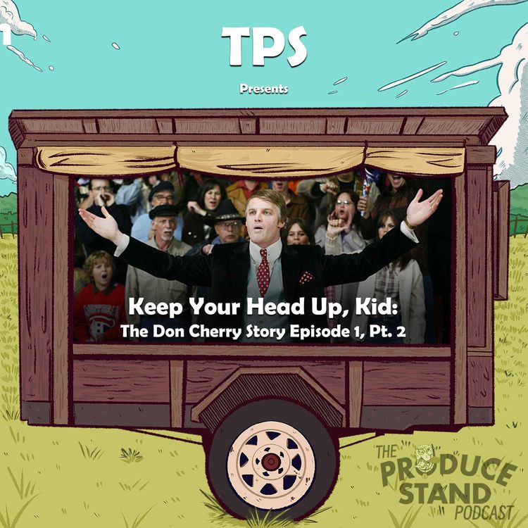 cover art for TPS313: Keep Your Head Up, Kid: The Don Cherry Story, Episode 1, Part 2