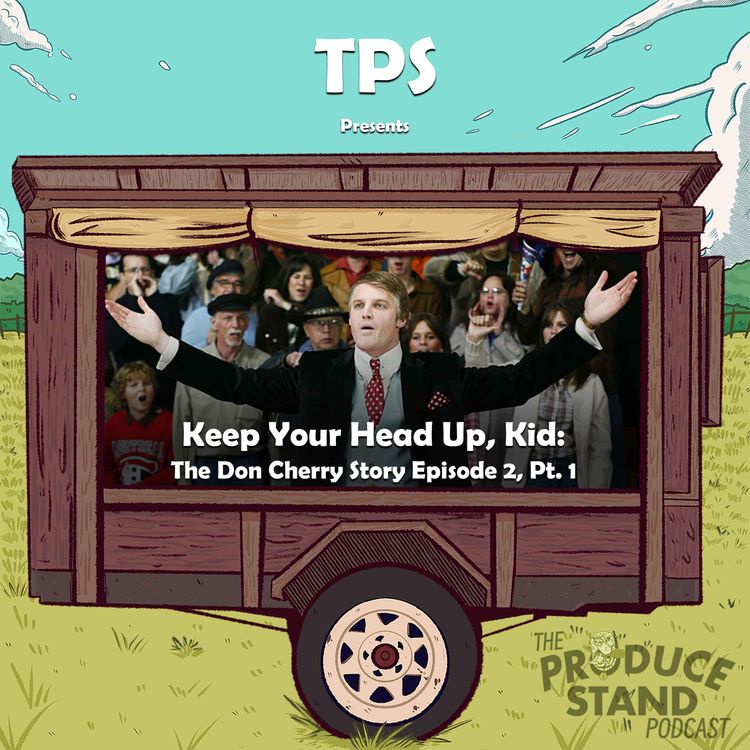 cover art for TPS315: Keep Your Head Up, Kid: The Don Cherry Story, Episode 2, Part 1