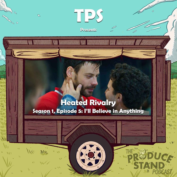 cover art for TPS328: Heated Rivalry S1E5: I'll Believe in Anything