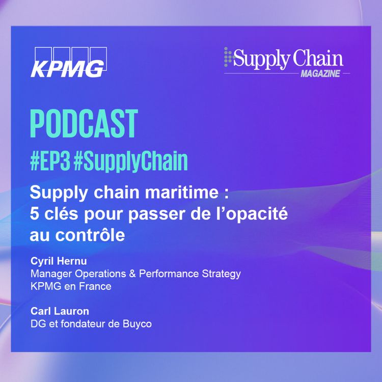 cover art for Supply Chain Magazine - Le podcast KPMG
