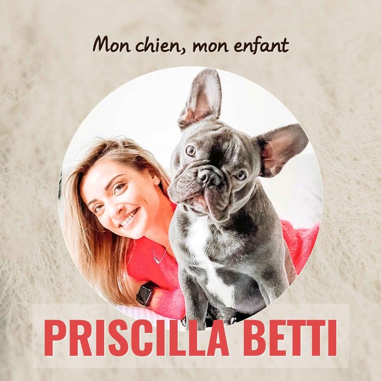 cover art for Aimer son chien comme un enfant, avec la chanteuse Priscilla Betti