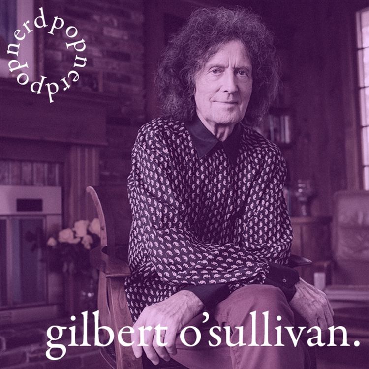 cover art for Episode 7 - Gilbert O'Sullivan