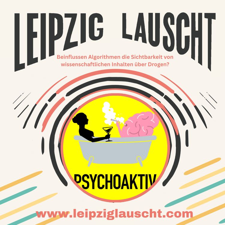cover art for Zwischen Wissenschaft und Tabu – Der Psychoaktiv Podcast bei Leipzig Lauscht