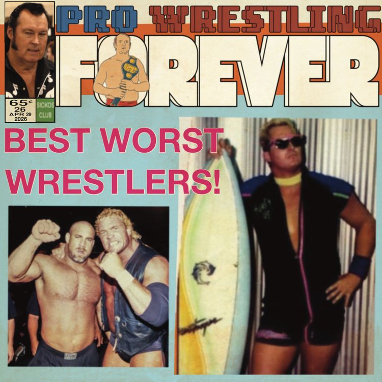 cover art for Best Worst Wrestlers?! | Pro Wrestling Forever Ep. 1