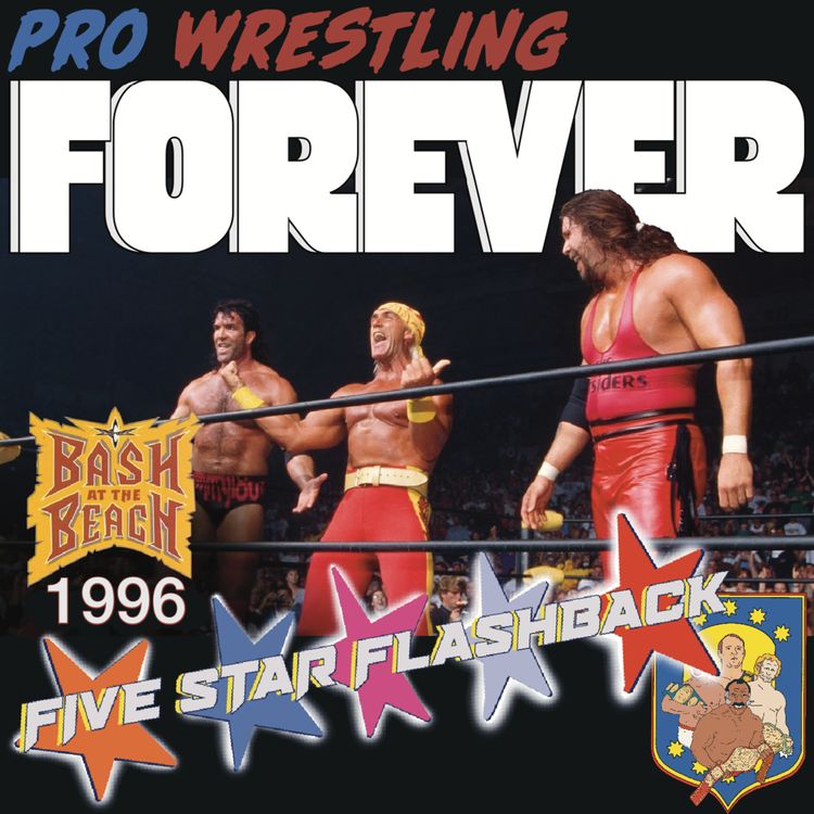 cover art for Bash at the Beach 1996: Hulk Hogan's Heel Turn & the Birth of the nWo | Pro Wrestling Forever