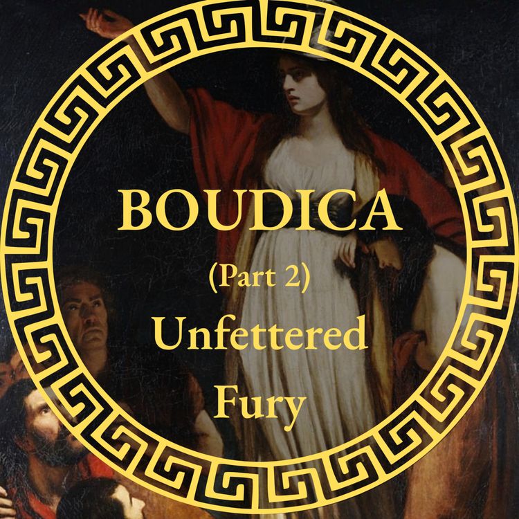 cover art for Boudica Part 2 - Unfettered Fury