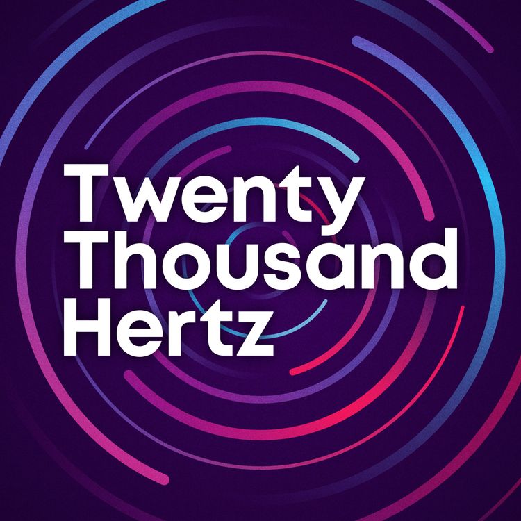 cover art for Your Audio Obsession Starts Here: Twenty Thousand Hertz