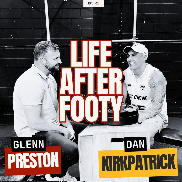 cover art for Life After Footy with Owner of The Hiit Crew; Dan Kirkpatrick.