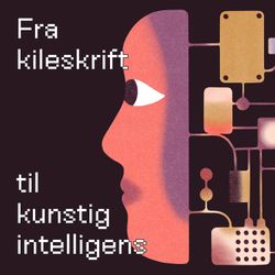 cover art for Fra kileskrift til kunstig intelligens