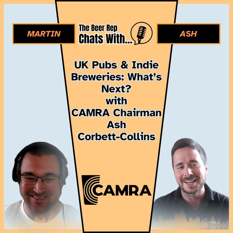 cover art for UK Pubs & Indie Breweries: What’s Next? with CAMRA Chairman Ash Corbett-Collins