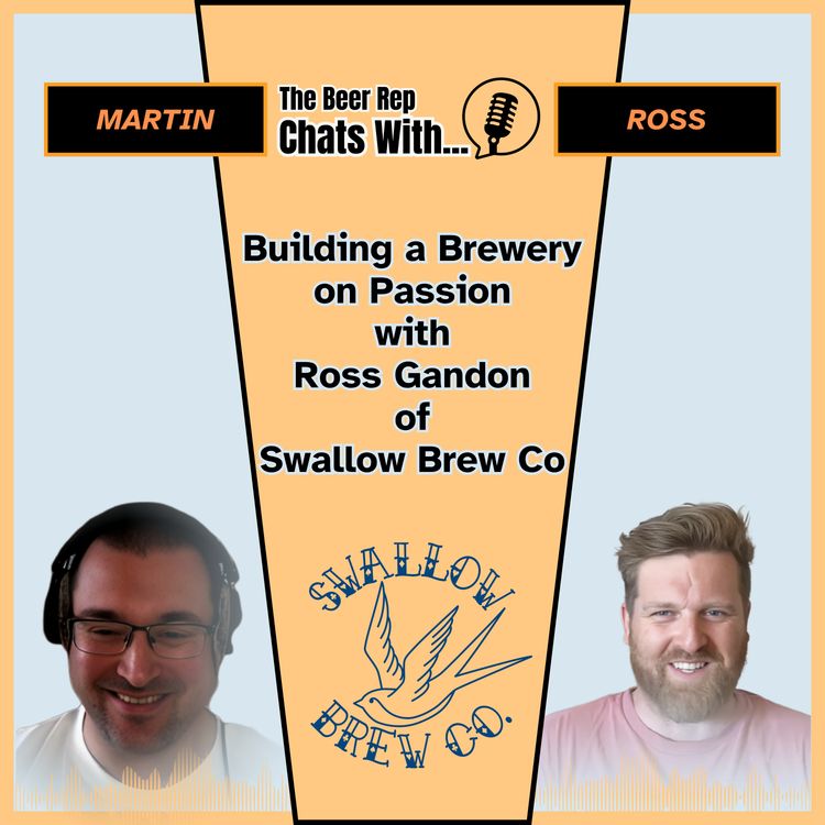 cover art for Building a Brewery on Passion with Ross Gandon of Swallow Brew Co