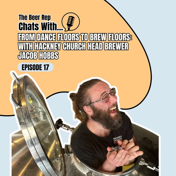 cover art for From Dance Floors to Brew Floors: With Hackney Church Head Brewer Jacob Hobbs