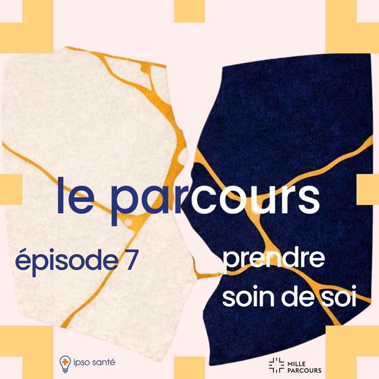 cover art for épisode 7 : prendre soin de soi