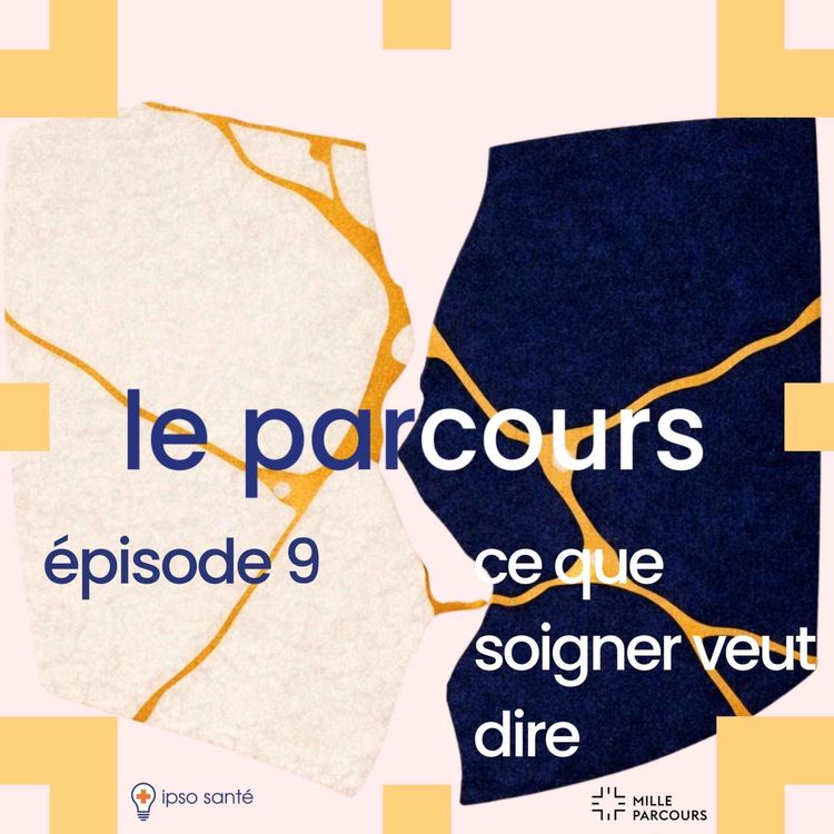 cover art for épisode 9 : ce que soigner veut dire