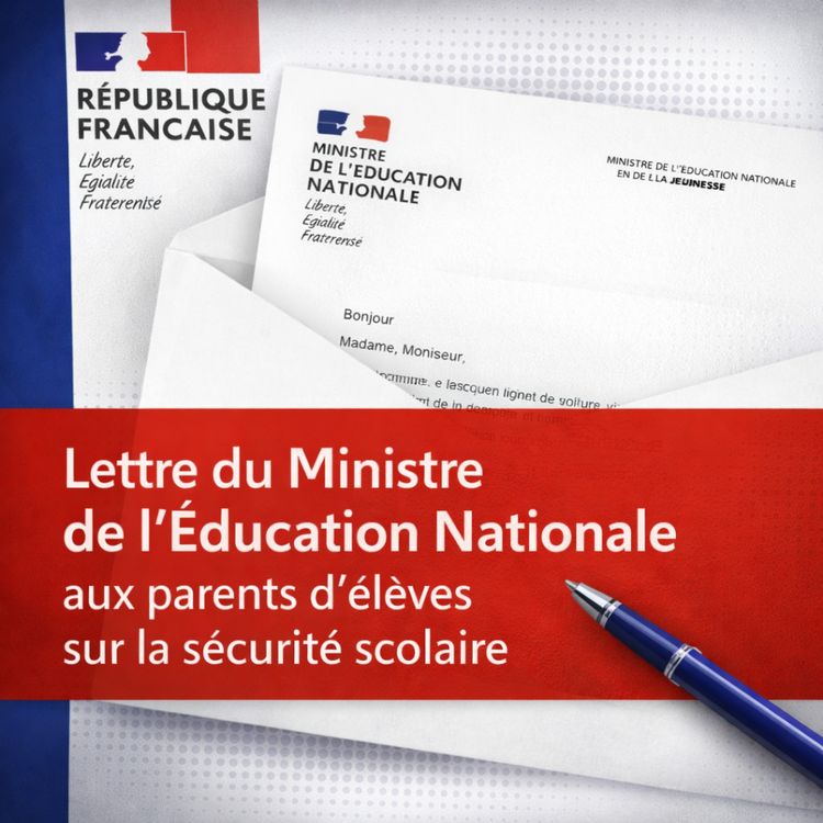 cover art for Lettre du Ministre de l'Education Nationale  aux parents d'élèves sur la sécurité scolaire