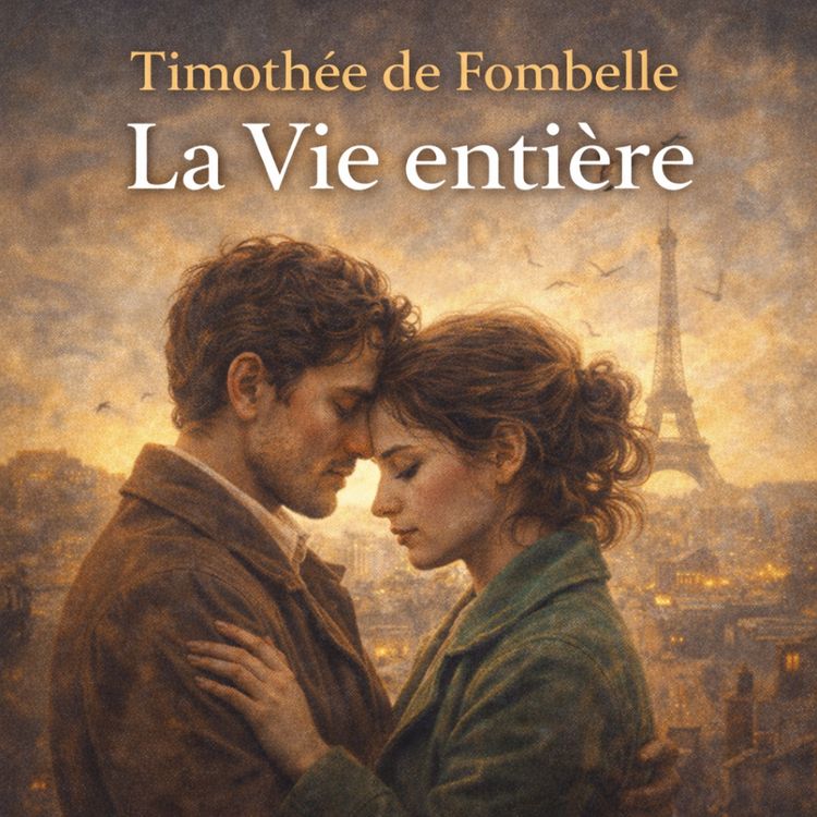 cover art for Timothée de Fombelle : La vie entière