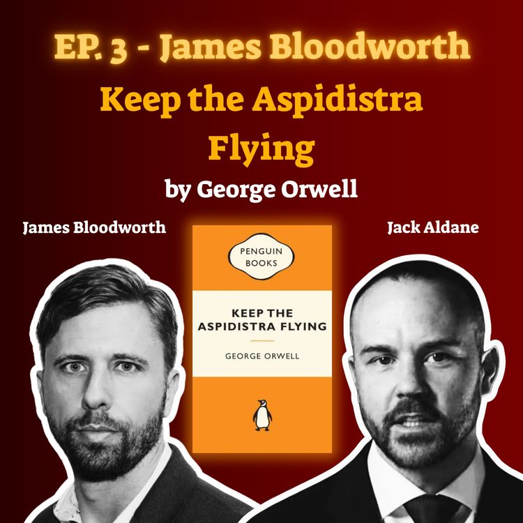 cover art for What Orwell Got Right About Men, Capitalism, and Love, with James Bloodworth