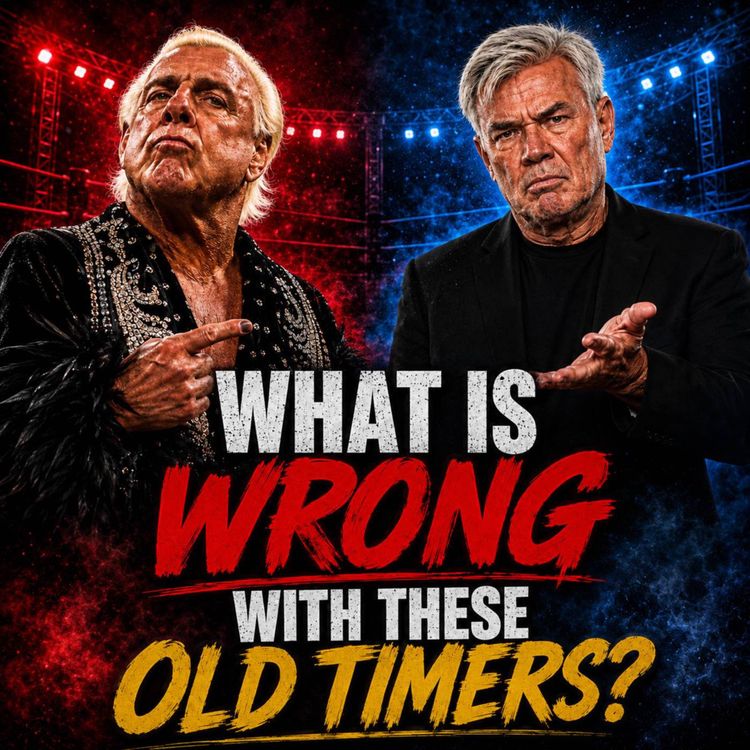 cover art for What the HELL Is Wrong With These Old Timers?! Ric Flair & Eric Bischoff’s AEW Takes
