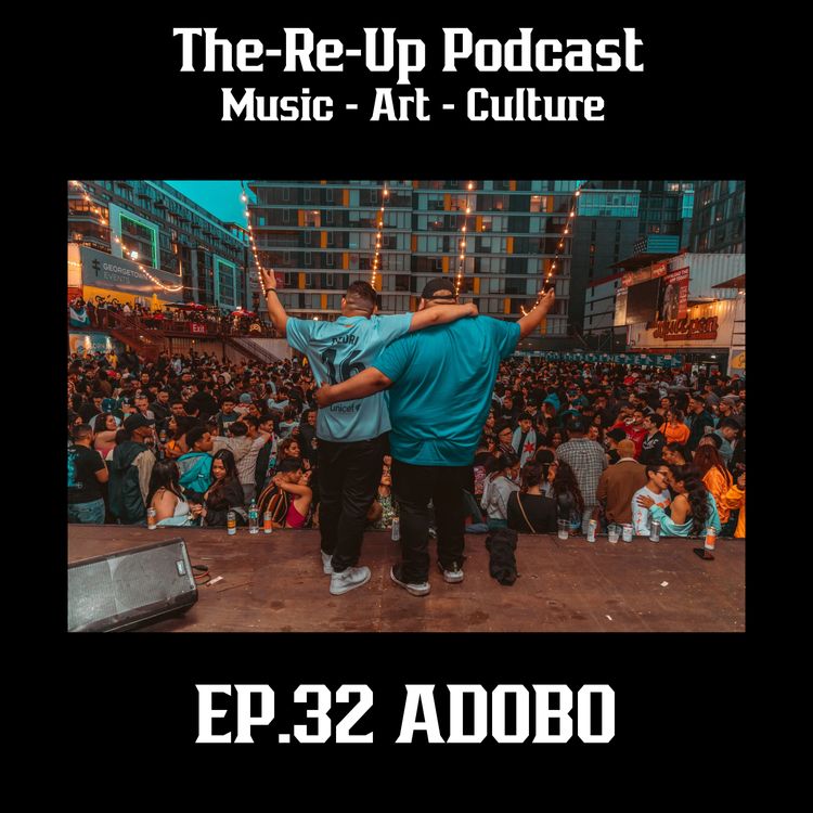 cover art for EP.32 Adobo: Building Latinx Music Culture, Event Production, Community, & Social Justice