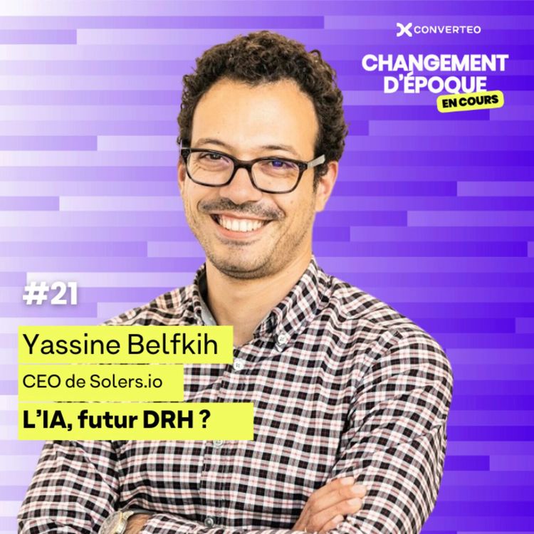cover art for Épisode 21 - L'IA, futur DRH ? - Yassine Belfkih, CEO de Solers.io