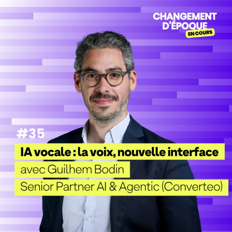 cover art for IA vocale : la fin de l’écran ? Avec Guilhem Bodin, spécialiste AI et Agentic 