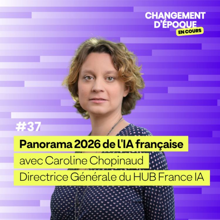 cover art for Panorama 2026 de l'IA française, avec Caroline Chopinaud (Hub France IA) - épisode #37