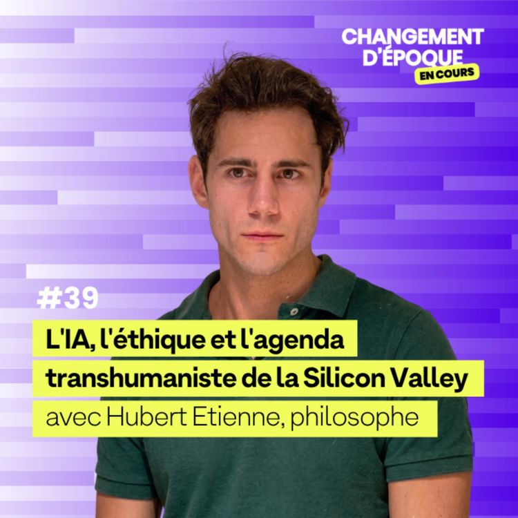 cover art for [Teaser] L'IA, l'éthique et l'agenda transhumaniste de la Silicon Valley, avec Hubert Etienne (Philosophe, chercheur et fondateur de Quintessence AI))