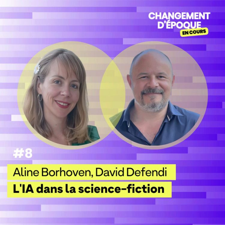 cover art for L'IA dans la science-fiction - Aline Borhoven & David Defendi - épisode #8