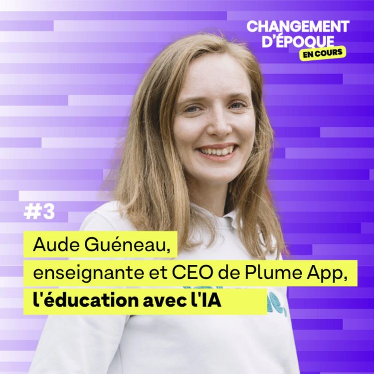 cover art for L'éducation et l'IA - Aude Guéneau (Plume)  - épisode #3