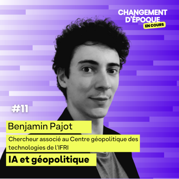cover art for L'IA, l'avènement d'un sujet géopolitique - Benjamin Pajot - Chercheur associé au Centre géopolitique des technologies de l'IFRI - épisode #11