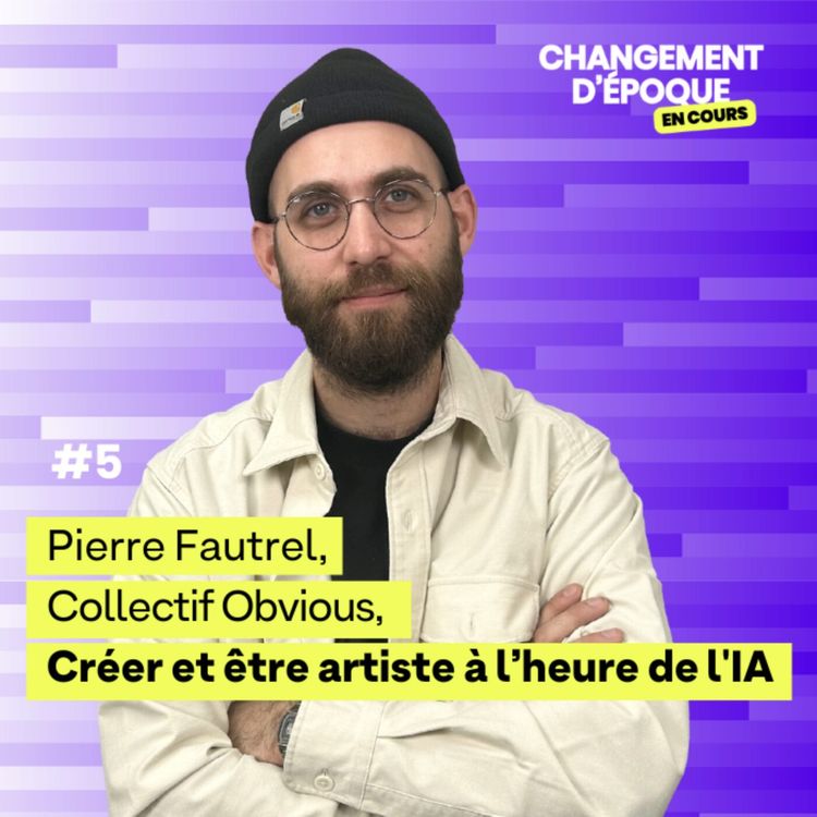 cover art for [Teaser] Créer et être artiste à l’heure de l’IA - Pierre Fautrel, Collectif Obvious