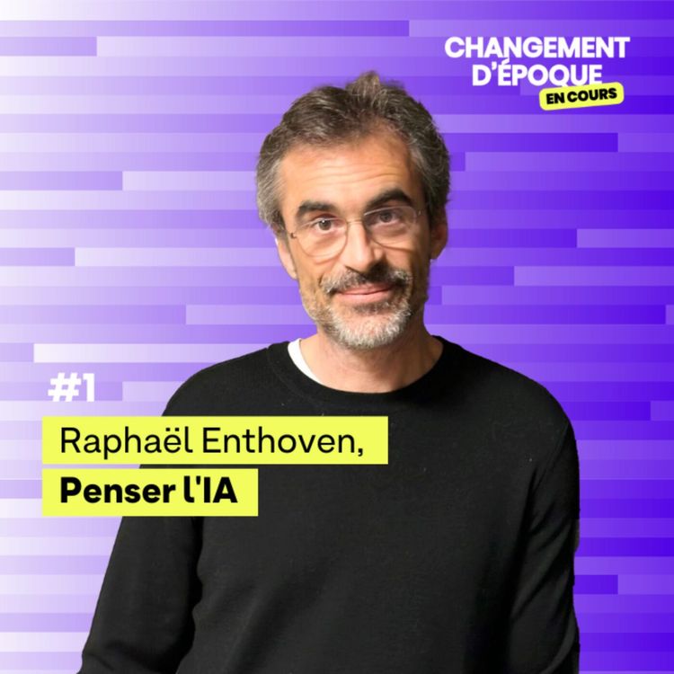 cover art for Penser l'intelligence artificielle - Raphaël Enthoven - épisode #1