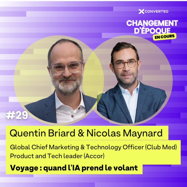 cover art for Voyage : quand l'IA prend le volant, avec Nicolas Maynard (Accor) et Quentin Briard (Club Med) - épisode #29