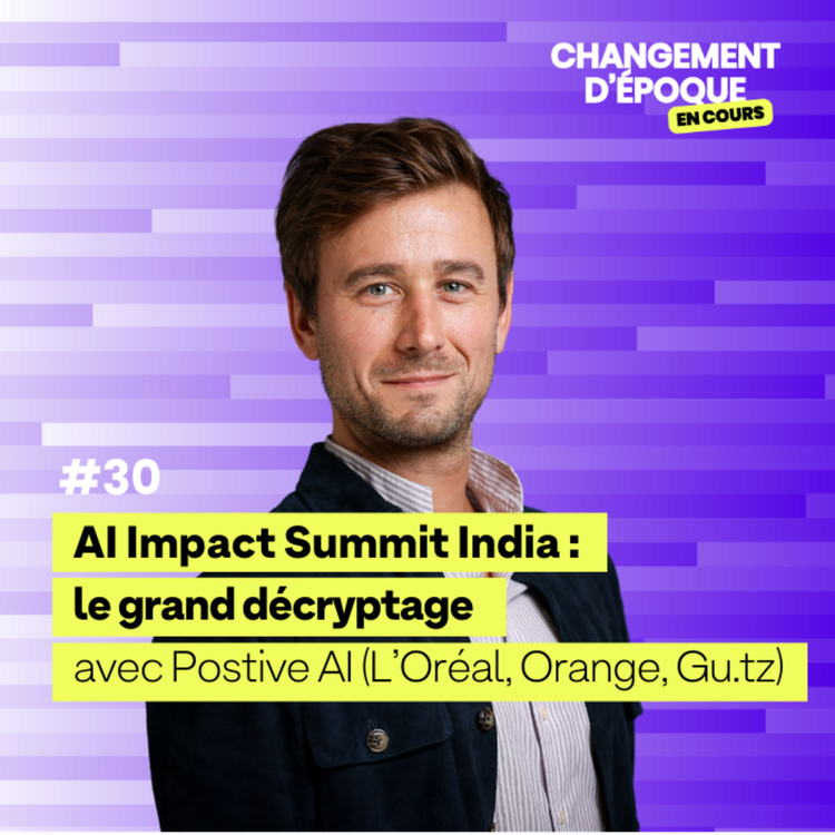 cover art for [Hors Série] AI Impact Summit India - Le Grand Décryptage (Positive AI, L'Oréal, Orange...)