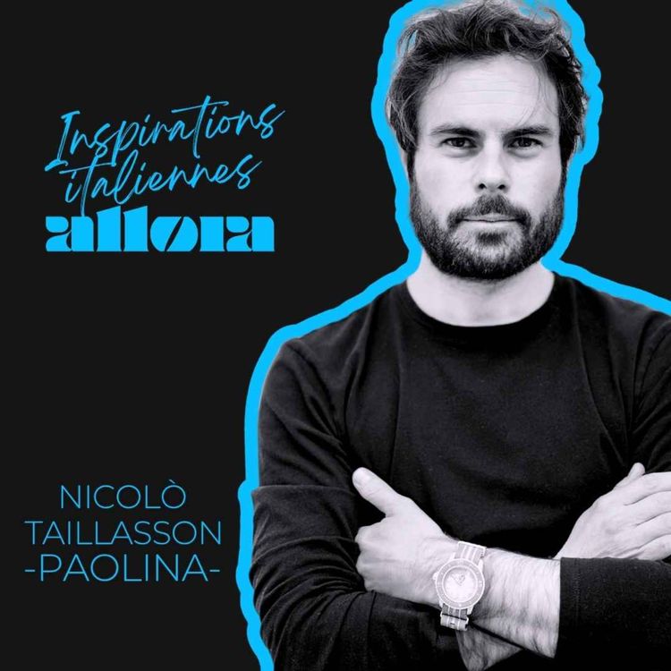 cover art for Les inspirations italiennes de Nicolò Taillasson, Fondateur des cafés Paolina !