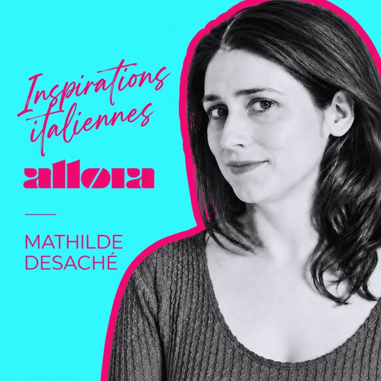 cover art for Les inspirations italiennes de Mathilde Desaché