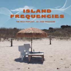 cover art for Island Frequencies - The Ibiza Podcast
