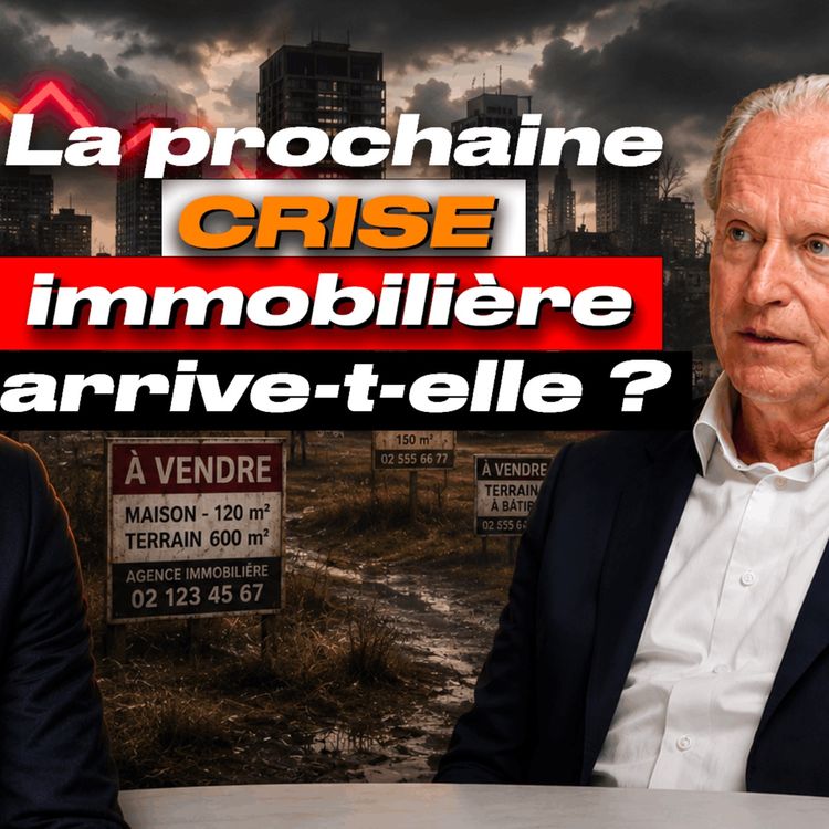 cover art for La prochaine crise immobilière arrive-t-elle ? Avec Roland Gillet