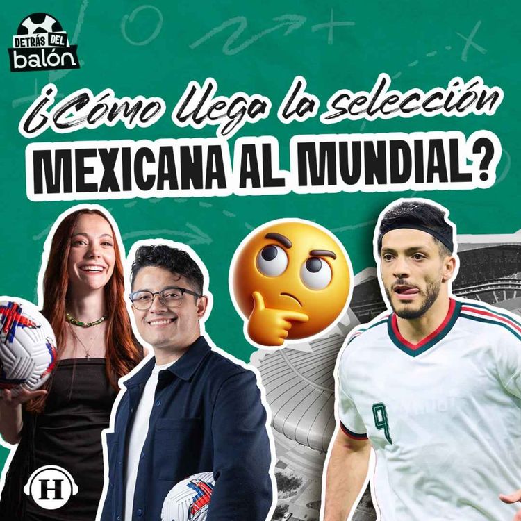 cover art for  Selección Mexicana: Análisis sobre su participación en el Mundial 2026