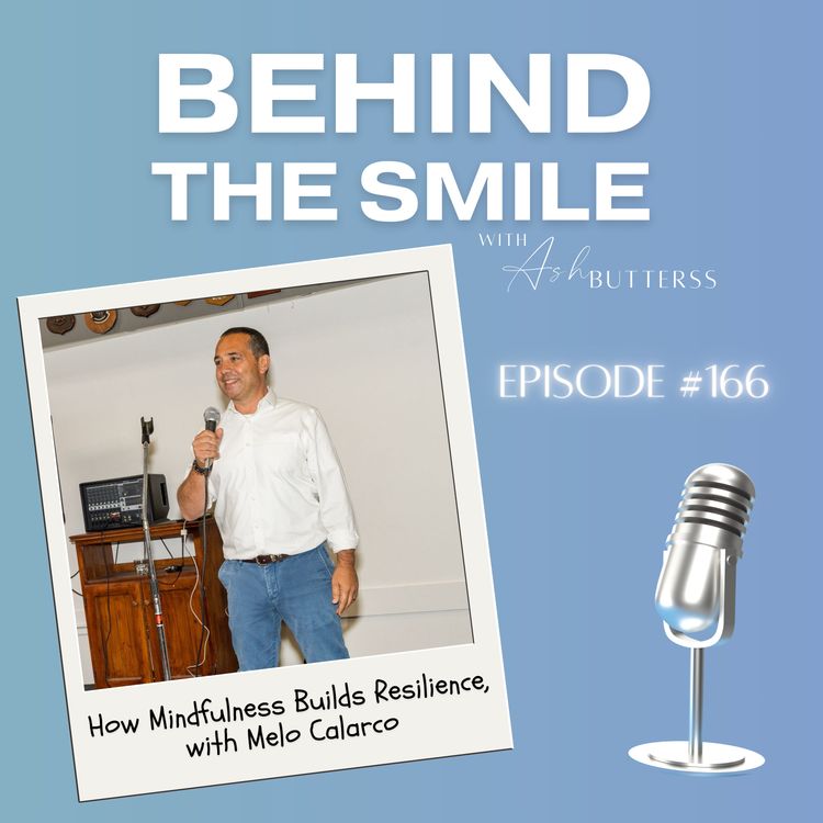 cover art for Ep 166. How Mindfulness Builds Resilience, with Melo Calarco 
