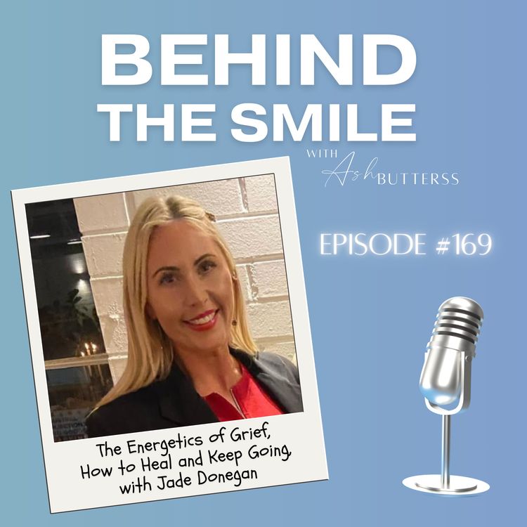 cover art for Ep 169. The Energetics of Grief, How to Heal and Keep Going, with Jade Donegan