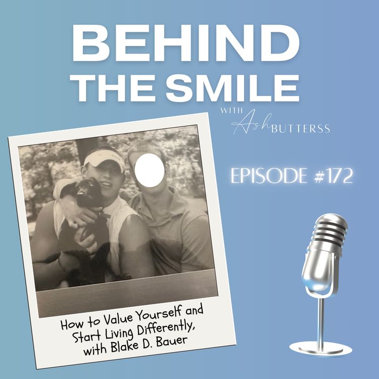 cover art for Ep 172. How to Value Yourself and Start Living Differently, with Blake D. Bauer