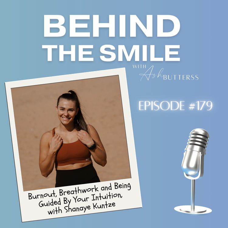 cover art for Ep 179. Burnout, Breathwork and Being Guided By Your Intuition, with Shanaye Kuntze